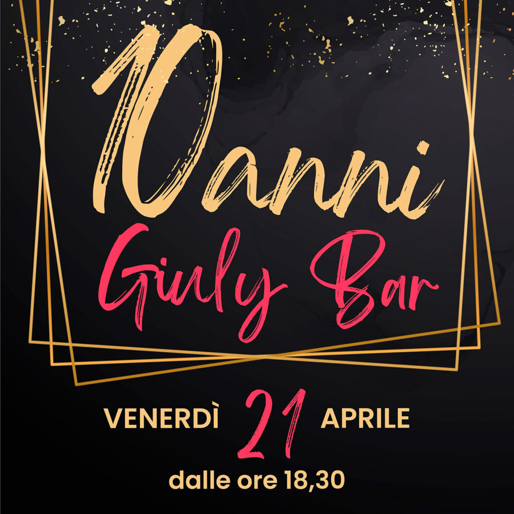 I 10 ANNI DEL GIULY BAR!
Birthday Party
Venerdì 21 aprile dalle ore 18,30
Panini, cocktail in botte, musica e super quizzone