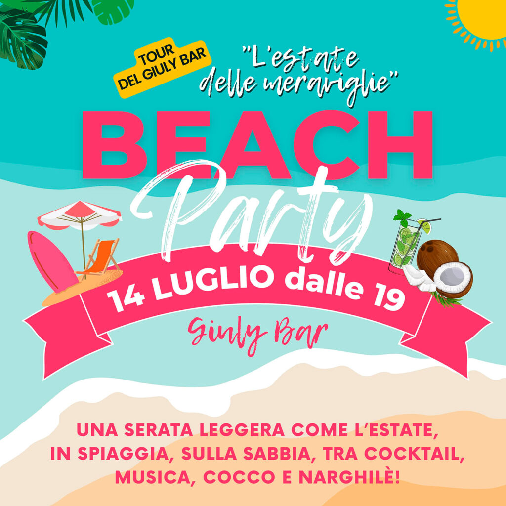 BEACH PARTY
TOUR “L’ESTATE DELLE MERAVIGLIE”
Venerdì 14 luglio dalle 19
Una serata leggera come l’estate, in spiaggia, sulla sabbia, tra cocktail, musica, cocco e narghilè!