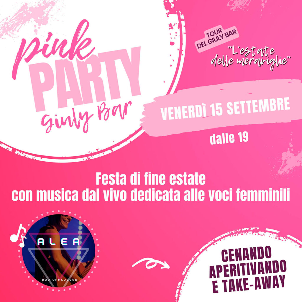 PINK PARTY
TOUR “L’ESTATE DELLE MERAVIGLIE”
Venerdì 15 settembre dalle ore 19
Festa di fine estate con musica pink dedicata alle donne!