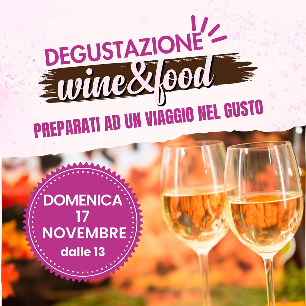 DEGUSTAZIONE WINE & FOOD
Preparati ad un viaggio nel gusto!

Domenica 17 novembre dalle ore 13