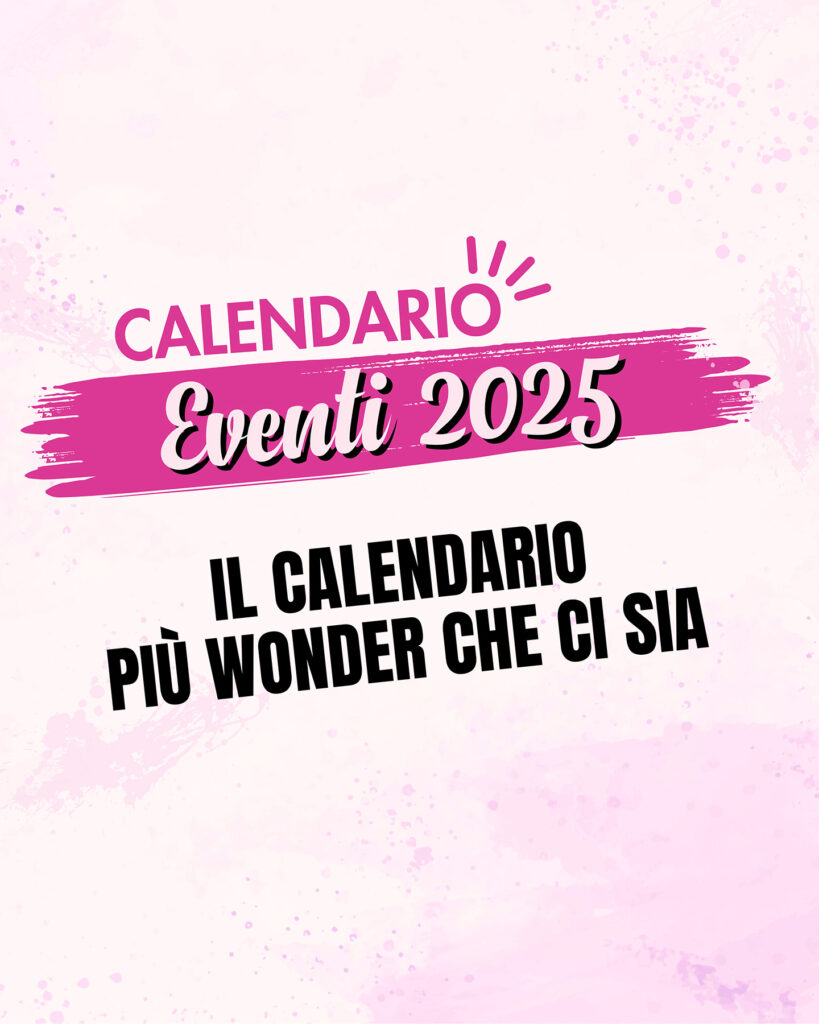 CALENDARIO EVENTI 2025
Abbiamo pensato a eventi per ogni gusto e ogni occasione, ecco un assaggio di cosa ti aspetta!