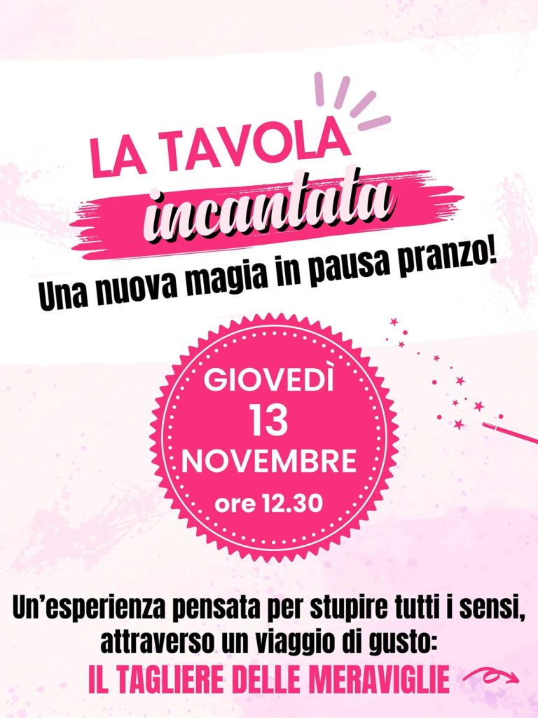 🌟 TAVOLA INCANTATA  🌟
Una nuova magia in pausa pranzo!
Giovedì 13 novembre - ore 12:30
Un’esperienza pensata per stupire tutti i sensi, attraverso un viaggio di gusto: ✨ IL TAGLIERE DELLE MERAVIGLIE ✨